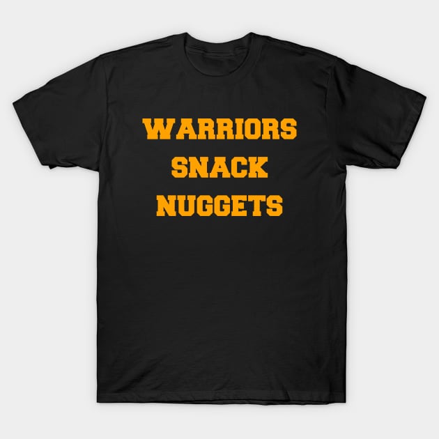 Warriors snack nuggets...Funny basketball T-shirt T-Shirt by Movielovermax